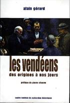 Couverture du livre « Les vendeens - des origines a nos jours » de Alain Gerard aux éditions Cvrh