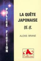 Couverture du livre « La quête japonaise » de Alexis Brane aux éditions L'officine