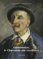 Couverture du livre « Goulebenéze, le charentais par excellence » de Peronneau / Grenon aux éditions Croit Vif