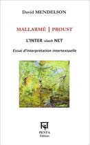 Couverture du livre « Mallarmé / Proust ; l'inter slash net ; essai d'interprétation intertextuelle » de David Mendelson aux éditions Penta