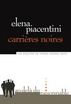 Couverture du livre « Carrieres noires » de Elena Piacentini aux éditions Au-dela Du Raisonnable