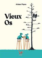 Couverture du livre « Vieux Os » de Ariane Payen aux éditions Le Lion Z'aile De Waterloo