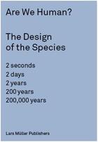 Couverture du livre « Are we human? the design of the species » de  aux éditions Lars Muller