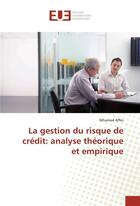 Couverture du livre « La gestion du risque de credit: analyse theorique et empirique » de Affes Mhamed aux éditions Editions Universitaires Europeennes