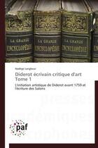 Couverture du livre « Diderot ecrivain critique d'art tome 1 - l'initiation artistique de diderot avant 1759 et l'ecriture » de Nadege Langbour aux éditions Presses Academiques Francophones