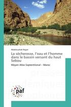 Couverture du livre « La secheresse, l eau et l homme dans le bassin versant du haut sebou » de Nejjari-A aux éditions Presses Academiques Francophones