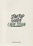 Couverture du livre « Startup guide Cape Town » de Startup Guide aux éditions Dgv