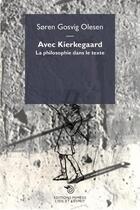 Couverture du livre « Avec Kierkegaard ; la philosophie dans le texte » de Soren Gosvig Olesen aux éditions Mimesis