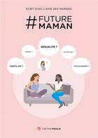 Couverture du livre « # Futuremaman » de Gaetan Pinalie aux éditions Publishroom Factory