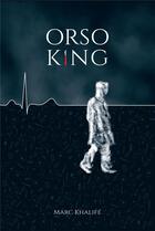 Couverture du livre « Orso king » de Khalife Marc aux éditions Librinova