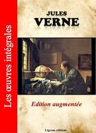 Couverture du livre « Les oeuvres intégrales » de Jules Verne aux éditions Ligram