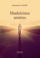 Couverture du livre « Madeleines amères » de Romuald Le Doze et Romuald Ledoze aux éditions Verone