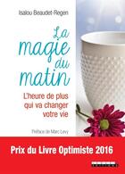Couverture du livre « La magie du matin ; l'heure de plus qui va changer votre vie » de Isalou Beaudet-Regen aux éditions Leduc