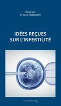 Couverture du livre « Idées reçues sur l'infertilité » de Samir Hamamah et Collectif Petit Fute aux éditions Le Cavalier Bleu