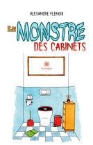 Couverture du livre « Le monstre des cabinets » de Flenghi Alexandre aux éditions Le Lys Bleu