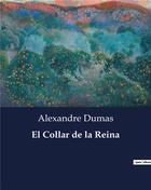 Couverture du livre « El Collar de la Reina » de Alexandre Dumas aux éditions Culturea