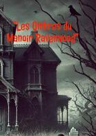 Couverture du livre « Les Ombres du Manoir Ravenwood » de Yohann Prunier aux éditions Thebookedition.com