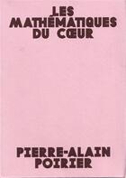 Couverture du livre « Les mathématiques du coeur » de Pierre-Alain Poirier aux éditions Les Editions Extensibles