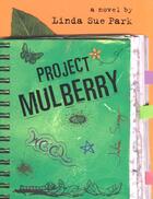 Couverture du livre « Project Mulberry » de Linda Sue Park aux éditions Houghton Mifflin Harcourt