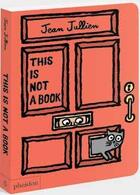 Couverture du livre « This is not a book » de Jean Jullien aux éditions Phaidon Jeunesse