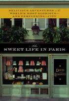 Couverture du livre « The Sweet Life in Paris » de David Lebovitz aux éditions Broadway Books