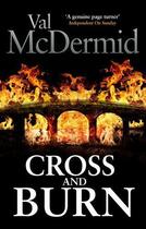 Couverture du livre « CROSS AND BURN » de Val McDermid aux éditions Sphere