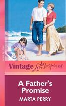 Couverture du livre « A Father's Promise (Mills & boon Vintage Love Inspired) » de Marta Perry aux éditions Mills & Boon Series