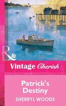 Couverture du livre « Patrick's Destiny (Mills & Boon Vintage Cherish) » de Sherryl Woods aux éditions Mills & Boon Series