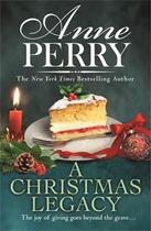 Couverture du livre « A CHRISTMAS LEGACY - CHRISTMAS NOVELLA » de Anne Perry aux éditions Headline