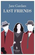 Couverture du livre « Last Friends » de Jane Gardam aux éditions Europa