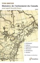 Couverture du livre « Histoires de l'avènement du Canada, aussi appelé Nouvelle France ; 16e-18e siècles » de Yves Breton aux éditions Vermillon