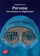 Couverture du livre « Parvana ; une enfance en Afghanistan » de Deborah Ellis aux éditions Le Livre De Poche Jeunesse