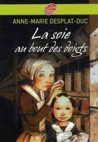 Couverture du livre « La soie au bout des doigts » de Desplat-Duc/Claverie aux éditions Le Livre De Poche Jeunesse