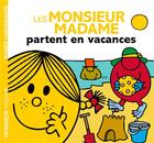 Couverture du livre « Les Monsieur Madame partent en vacances » de Roger Hargreaves aux éditions Hachette Jeunesse