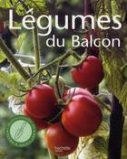 Couverture du livre « Légumes du balcon » de Joachim Mayer aux éditions Hachette Pratique