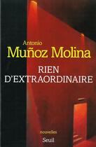 Couverture du livre « Rien d'extraordinaire » de Antonio Munoz Molina aux éditions Seuil