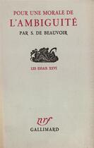 Couverture du livre « Pour une morale de l'ambiguite » de Simone De Beauvoir aux éditions Gallimard