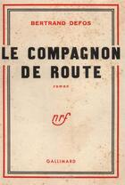 Couverture du livre « Le compagnon de route » de Defos Bertrand aux éditions Gallimard