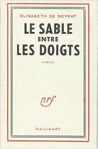 Couverture du livre « Le sable entre les doigts » de Elisabeth De Neyrat aux éditions Gallimard