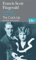 Couverture du livre « La fêlure et autres nouvelles ; the crack-up and other short stories » de Francis Scott Fitzgerald aux éditions Folio