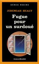 Couverture du livre « Fugue pour un surdoué » de Jeremiah Healy aux éditions Gallimard