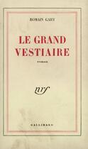 Couverture du livre « Le grand vestiaire » de Romain Gary aux éditions Gallimard (patrimoine Numerise)