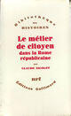 Couverture du livre « Le métier de citoyen dans la Rome républicaine » de Claude Nicolet aux éditions Gallimard (patrimoine Numerise)