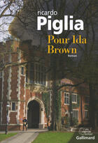 Couverture du livre « Pour Ida Brown » de Ricardo Piglia aux éditions Gallimard