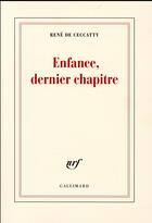 Couverture du livre « Enfance, dernier chapitre » de Rene De Ceccatty aux éditions Gallimard