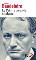 Couverture du livre « Le Peintre de la vie moderne » de Charles Baudelaire aux éditions Folio