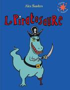 Couverture du livre « Le piratosaure » de Alex Sanders aux éditions Gallimard-jeunesse