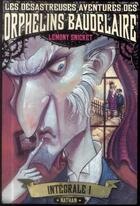 Couverture du livre « Les désastreuses aventures des orphelins Baudelaire ; intégrale Tome 1 » de Lemony Snicket aux éditions Nathan