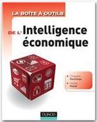 Couverture du livre « La boîte à outils : de l'intelligence économique » de Christophe Deschamps et Nicolas Moinet aux éditions Dunod