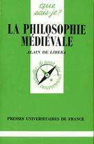 Couverture du livre « Philosophie medievale (la) » de Alain De Libera aux éditions Que Sais-je ?